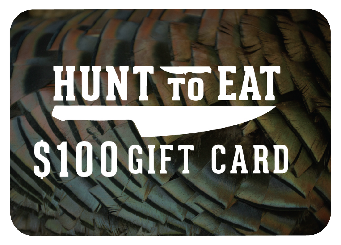 $100 Hunt To Eat Gift Card