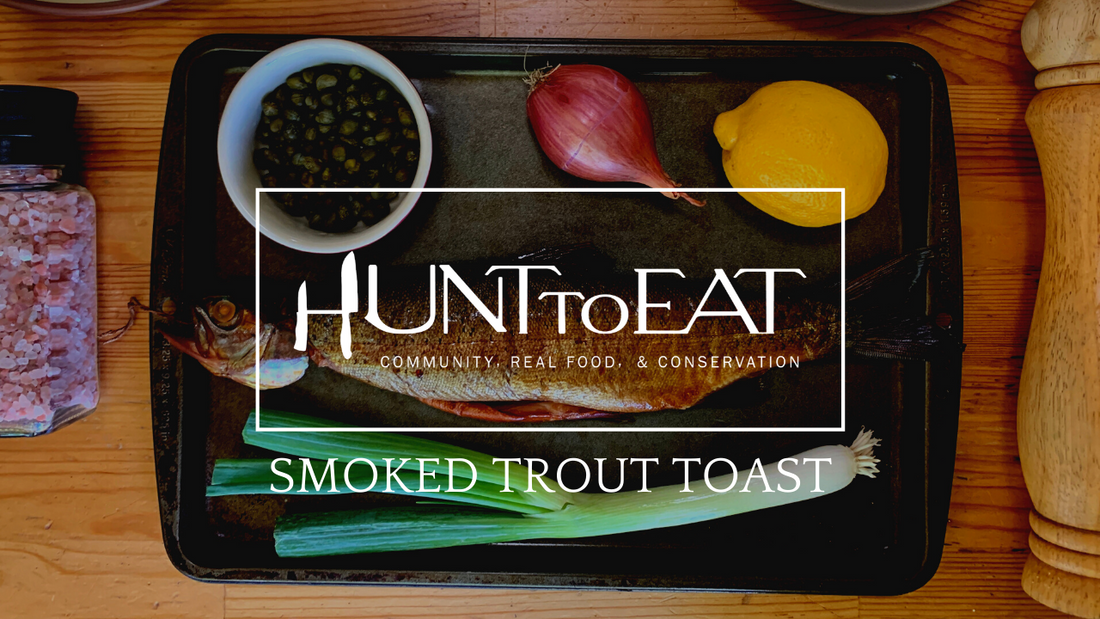 Smoked Trout and Caper Cream Cheese Toast - Hunt to Eat Community Kitchen