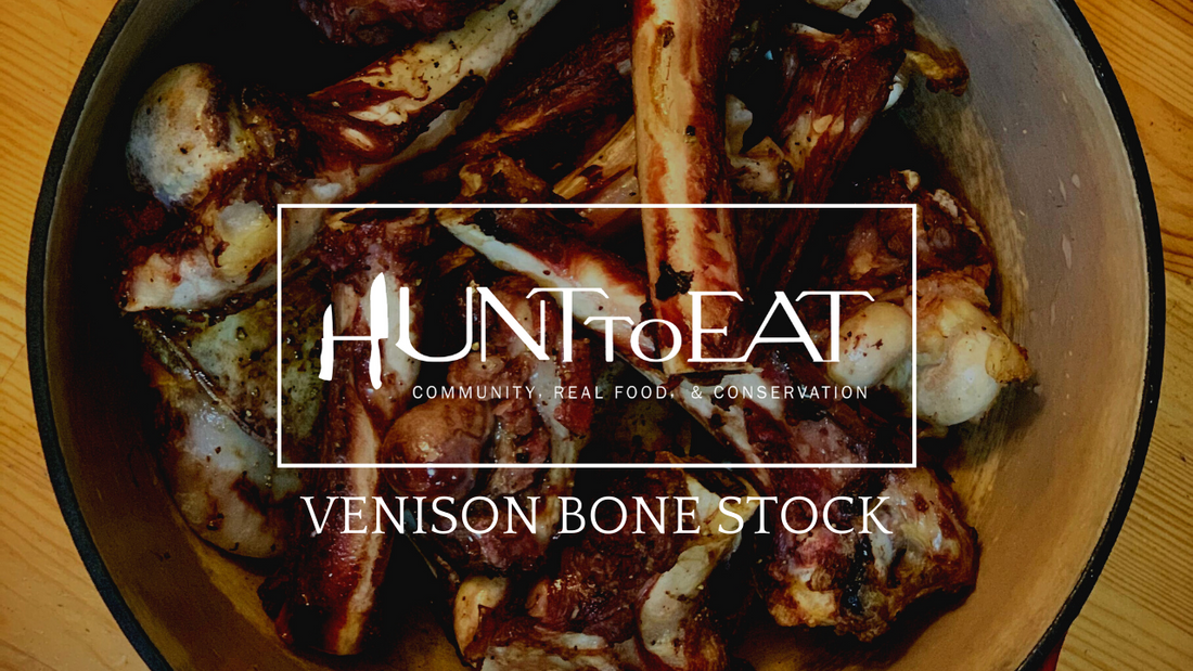 Venison Bone Stock - Hunt to Eat Community Kitchen