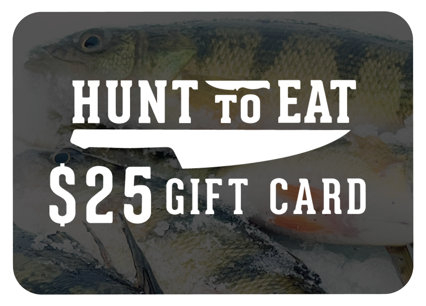 $25 Hunt To Eat Gift Card