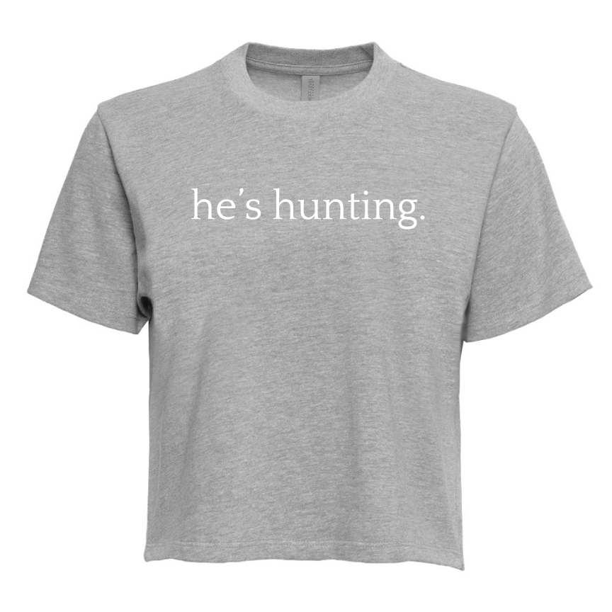 He’s Hunting - Women's Heavyweight Boxy T-shirt