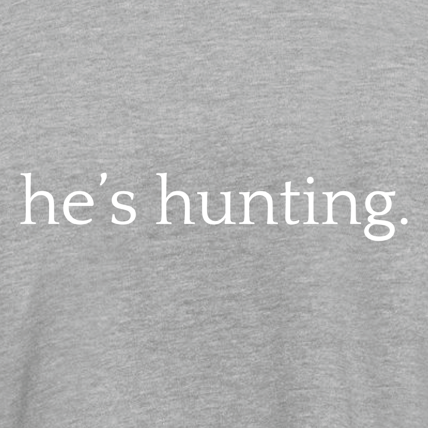 He’s Hunting - Women's Heavyweight Boxy T-shirt